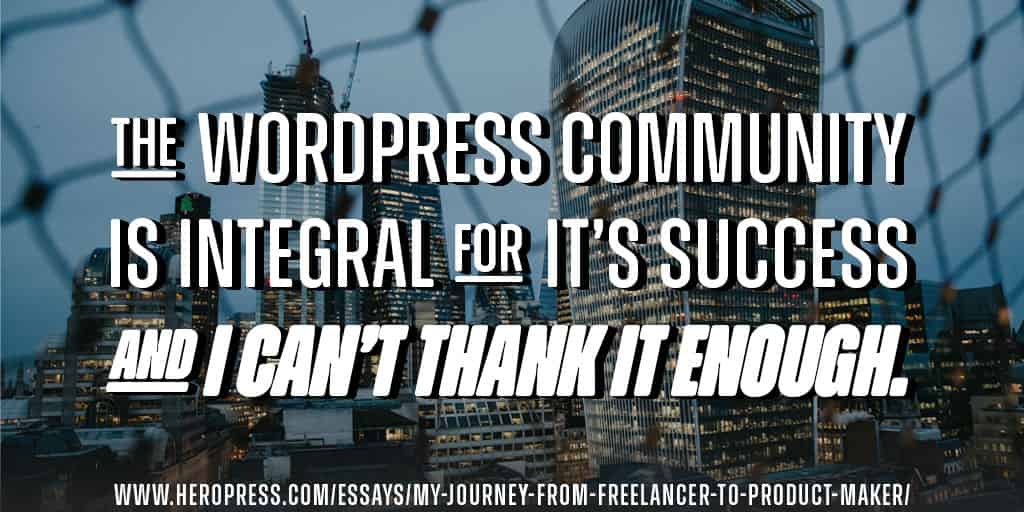 Pull Quote: The WordPress community is integral for its success and I can't thank it enough.